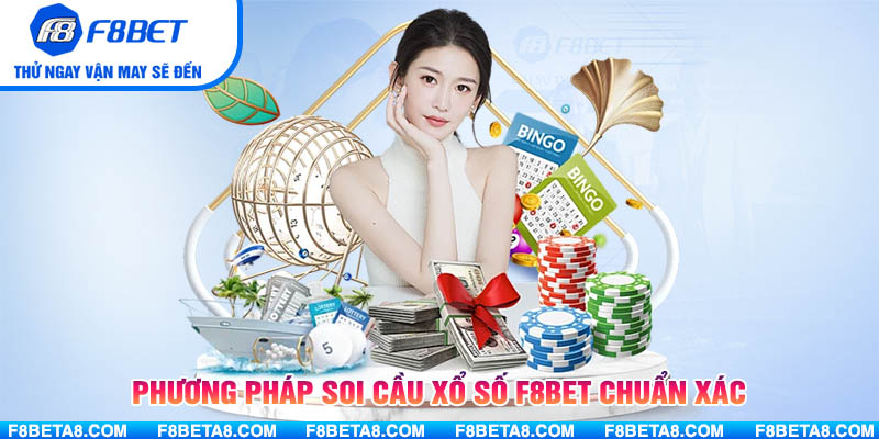 Phương pháp soi cầu Xổ Số F8BET chuẩn xác